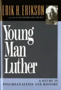 Young Man Luther: A Study in Psychoanalysis and History