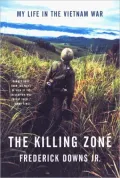 The Killing Zone : My Life in the Vietnam War