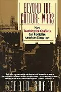 Beyond the Culture Wars : How Teaching the Conflicts Can Revitalize American Education