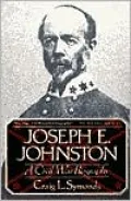 Joseph E. Johnston: A Civil War Biography