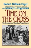 Time on the Cross: The Economics of American Negro Slavery