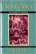 The Enlightenment: An Interpretation, Vol. 2