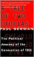A Tale of Two Utopias: The Political Journey of the Generation of 1968