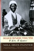 Sojourner Truth: A Life, A Symbol