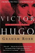 Victor Hugo : A Biography