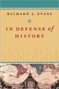 In Defense of History