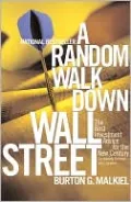 A Random Walk down Wall Street: The Best Investment Advice for the New Century