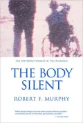 The Body Silent : The Different World of the Disabled