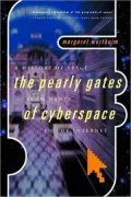 The Pearly Gates of Cyberspace: A History of Space from Dante to the Internet
