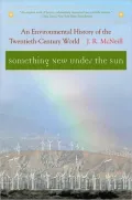 Something New under the Sun: An Environmental History of the 20th-Century World