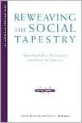 Reweaving the Social Tapestry: Toward a Public Philosophy and Policy for Families