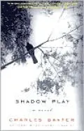 Shadow Play: A Novel