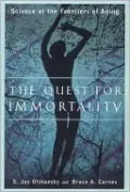 The Quest for Immortality: Science at the Frontiers of Aging