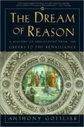 Dream of Reason: A History of Philosophy from the Greeks to the Renaissance