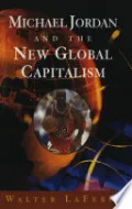 Michael Jordan and the New Global Capitalism (New Edition)