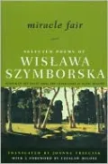 Miracle Fair: Selected Poems of Wislawa Szymborska