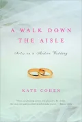 Walk Down the Aisle: Notes on a Modern Wedding