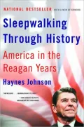 Sleepwalking through History: America in the Reagan Years