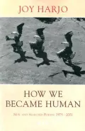 How We Became Human : New and Selected Poems, 1975-2001
