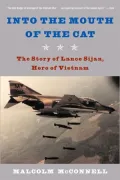 Into the Mouth of the Cat : The Story of Lance Sijan, Hero of Vietnam