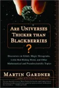 Are Universes Thicker Than Blackberries?: Discourses on Godel, Magic Hexagrams, Little Red Riding Hood, and Other Mathematical and Pseudoscience Topics