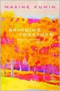 Bringing Together: Uncollected Early Poems 1958-1988