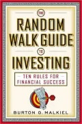 Random Walk Guide to Investing: Ten Rules for Financial Success
