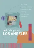 Art/Shop/Eat: Los Angeles