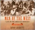 Men of the West: Life on the American Frontier
