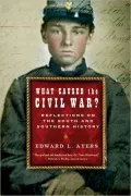 What Caused the Civil War?: Reflections on the South and Southern History