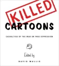 Killed Cartoons: Casualties from the War on Free Expression