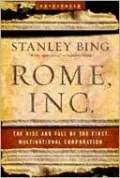 Rome, Inc.: The Rise and Fall of the First Multinational Corporation