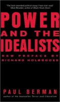 Power and the Idealists - or, the Passion of Joschka Fisher and its Aftermath