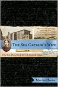 The Sea Captain's Wife: A True Story of Love, Race, and War in the Nineteenth Century