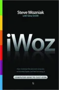 iWoz: Computer Geek to Cult Icon: How I Invented the Personal Computer, Co-Founded Apple, and Had Fun Doing It