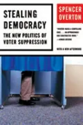 Book cover of Stealing Democracy: The New Politics of Voter Suppression