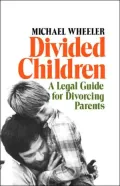 Divided Children: A Legal Guide for Divorcing Parents