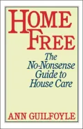 Home Free: The No-Nonsense Guide to House Care