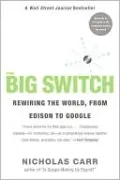 The Big Switch: Rewiring the World, from Edison to Google