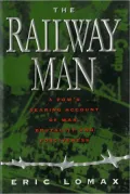 The Railway Man: A POW's Searing Account of War, Brutality and Forgiveness
