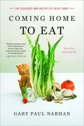 Coming Home to Eat: The Pleasures and Politics of Local Foods