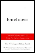 Loneliness: Human Nature and the Need for Social Connection