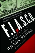 F.I.A.S.C.O.: Blood in the Water on Wall Street