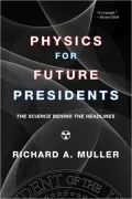 Physics for Future Presidents: The Science Behind the Headlines