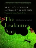 The Leafcutter Ants: Civilization by Instinct