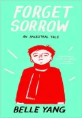 Forget Sorrow: An Ancestral Tale