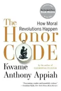 The Honor Code: How Moral Revolutions Happen