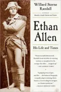 Ethan Allen: His Life and Times