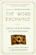 The Word Exchange: Anglo-Saxon Poems in Translation