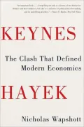 Keynes Hayek: The Clash that Defined Modern Economics